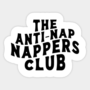 The Anti Nap Nappers Club Sticker